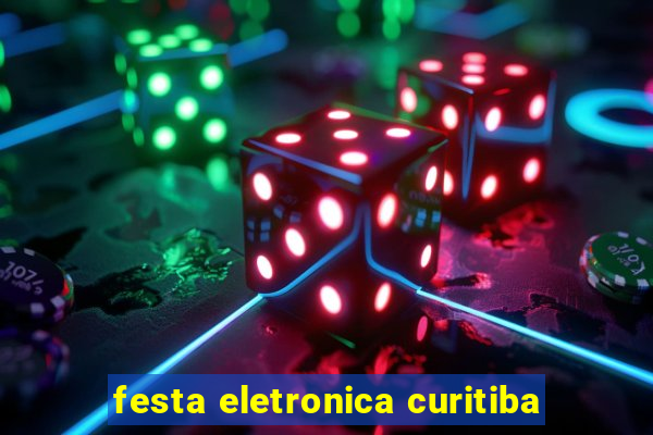 festa eletronica curitiba